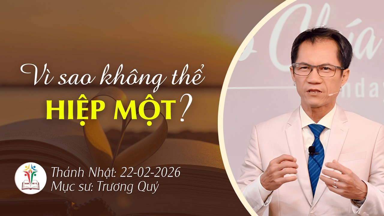 Vì sao không thể hiệp một? Mục Sư Trương Quý Bài Giảng Mới Hội Thánh Nhà Muôn Dân