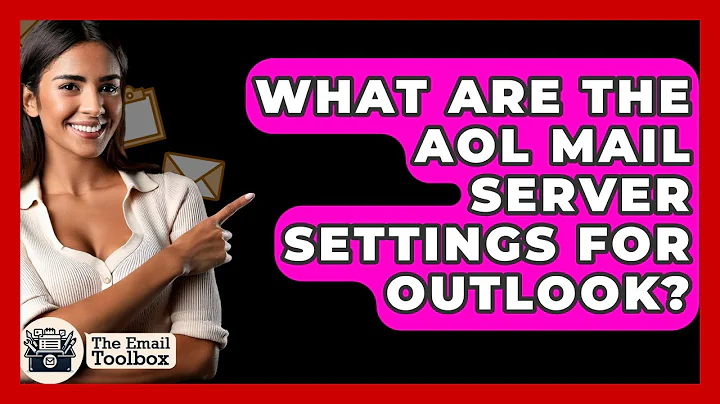 What Are The AOL Mail Server Settings For Outlook? - TheEmailToolbox.com