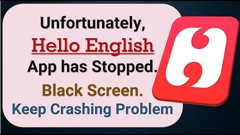 How to Fix Unfortunately, Hello English App has Stopped on Android Phone