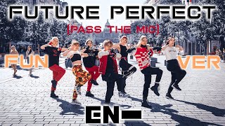 [K-POP IN PUBLIC CHALLENGE MOVING CAM VER] ENHYPEN (엔하이픈) Future Perfect (Pass the MIC)' by EXCELENT