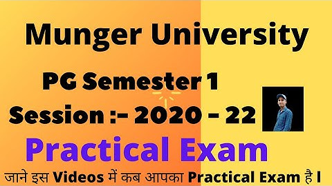 Munger University PG Semester 1 Session 2020 - 2022  Practical Exam Date