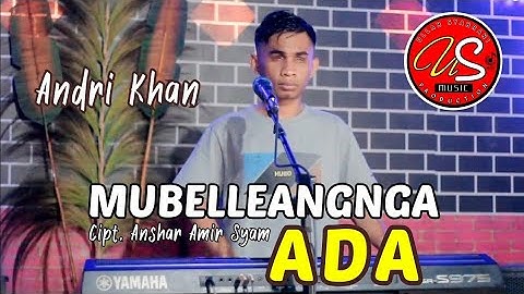 ANDRI KHAN ~ MUBELLEANGNGA ADA ~ Cipt. Anshar Amir Syam (LAGU BUGIS COVER)