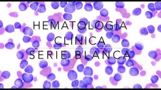 Hematología clínica  Serie blanca