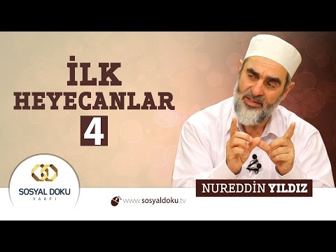 14) Hadislerle Diriliş - İLK HEYECANLAR 4 - Nureddin Yıldız - Sosyal Doku Vakfı