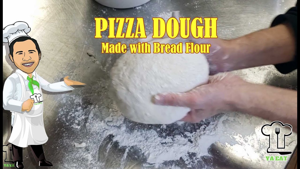 Pizza Dough Recipe made with Bread Flour Ya'Eat Cooking Channel