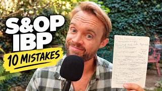 I Made These 10 S&OP - IBP Mistakes (So You Don't Have To)