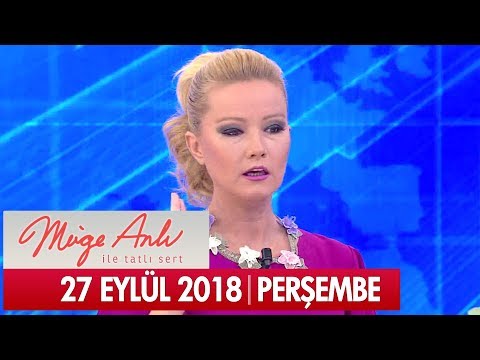 Müge Anlı İle Tatlı Sert 27 Eylül 2018 - Tek Parça