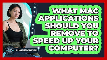 What Mac Applications Should You Remove To Speed Up Your Computer? - All About Operating Systems