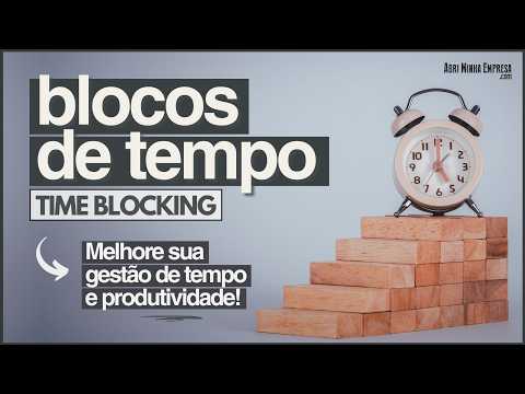 MÉTODO BLOCOS DE TEMPO (TIME BLOCKING) 