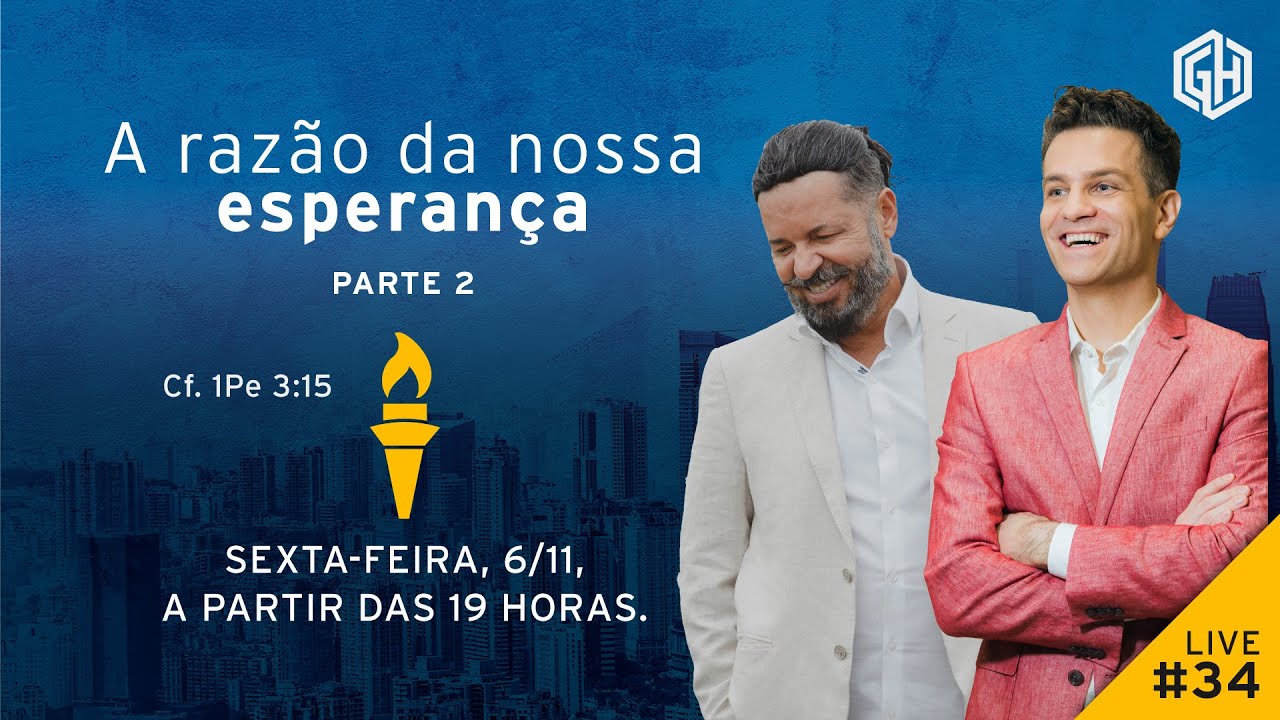 #34 [LIVE] A razão da nossa esperança - Parte 2
