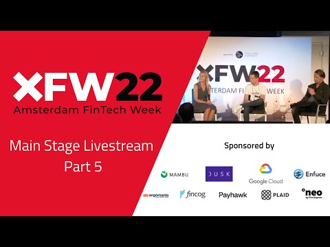 Amsterdam Fintech Week 2022- Main Stage Livestream Recording Part 5
