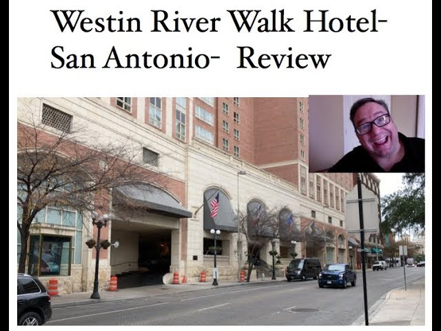 Westin Riverwalk Hotel Review You