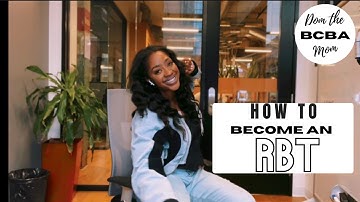 How To Become An Rbt: A Step-by-step Guide