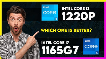 Intel Core i3 1220P vs Intel Core i7 1165G7 Comparison