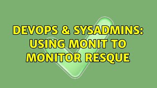 DevOps & SysAdmins: Using Monit to monitor Resque Content