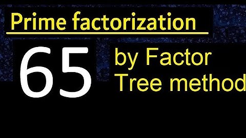Prime factorization of 65 by factor tree method . Factor tree of 65 . How to find prime factors