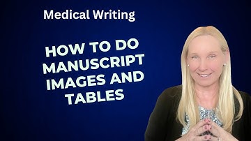 Creating Effective Images and Tables for Medical Manuscripts