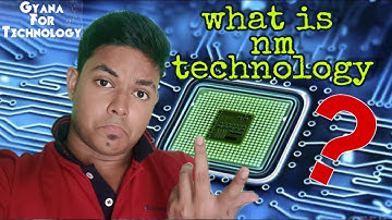 What is nm Technology in smartphone processor ? Nanometer Technology Explained. 12nm, 10nm, 8nm, 7nm
