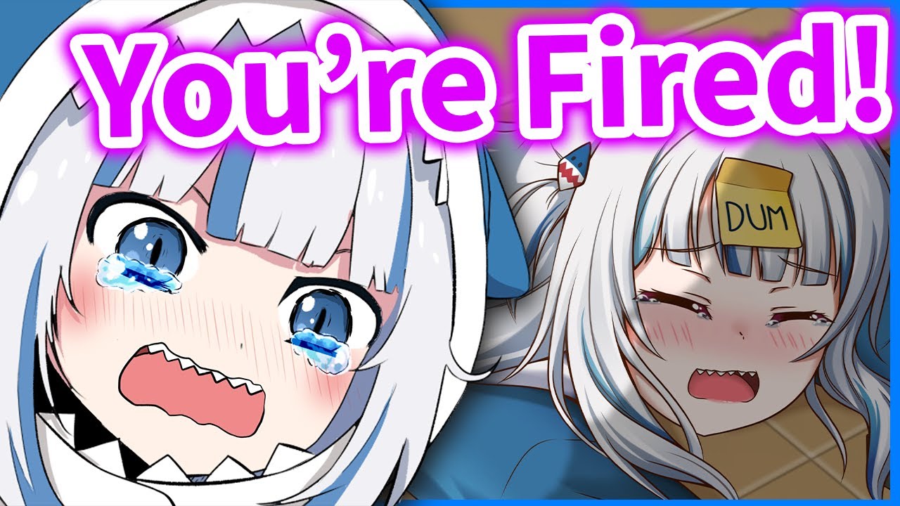 YOU ARE ALL FIRED!【Gawr Gura / HololiveEN】