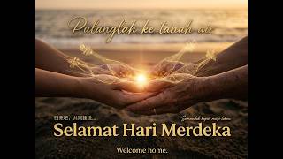 Selamat Hari Merdeka | Pulanglah ke Tanahair Mu (Official Song) – Malaysia Independence Day