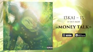 13Kai – Money Talk (feat. Kassi)