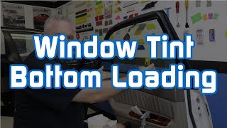 Window Tint Bottom Loading