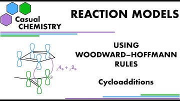 Pericyclic Reactions: Cycloadditions - How to Use Woodward-Hoffmann Rules in Organic Chemistry 1