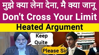 Heated debate Judge vs Lawyer | मुझे क्या लेना देना, मै क्या जानू, Don't Cross Your Limit | #law