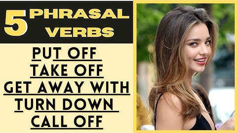 Phrasal Verbs used in Daily Life with Examples from Movies/Put Off/Take Off/Turn Down/Call Off