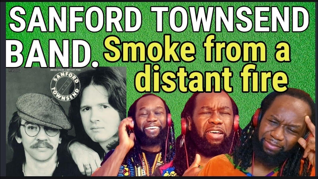 Mira SANFORD TOWNSEND BAND - Smoke from a distant fire REACTION - First time hearing en YouTube Mira SANFORD TOWNSEND BAND - Smoke from a distant fire REACTION - First time hearing en YouTube