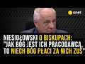 Niesioowski o biskupach jak bg jest ich pracodawc to niech bg paci za nich zus i finansuje