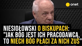 Niesiołowski o biskupach: 'Jak Bóg jest ich pracodawcą, to niech Bóg płaci za nich ZUS i finansuje'