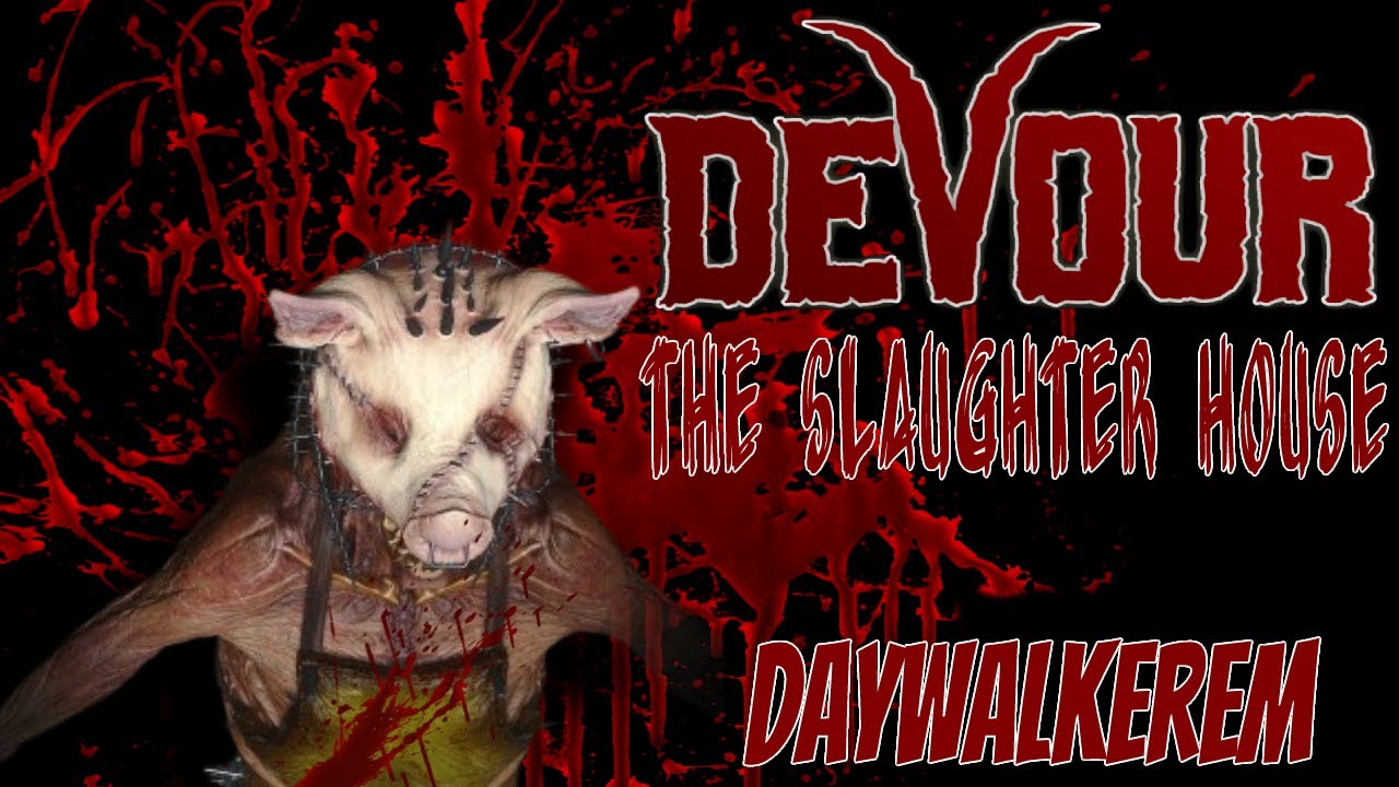 DEVOUR - Slaughter House (New Map)