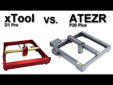 LASER Comparison: ATEZR P20 Plus vs. xTool D1 Pro