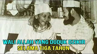 Wali Allah Yang Duduk Dzikir Selama Tiga Tahun