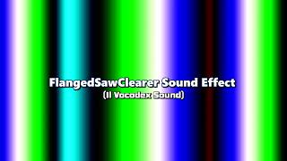 Flangedsawclearer Sound Effect