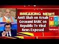 Amit Shah on Arnab Goswami| BARC on Republic Tv| Social Media Viral News| Exposed by MrReaction Wala