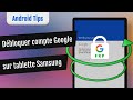 Comment dbloquer une tablette samsung bloqu sur le compte google