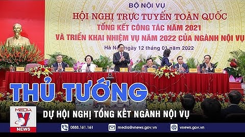 Thủ tướng dự hội nghị tổng kết ngành Nội vụ - VNEWS