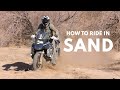 Sand! Learn to Ride and Turn an Adventure Motorcycle in Deep Sand / Off-road Desert Skill