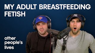 My Adult Breastfeeding Fetish Other Peoples Lives