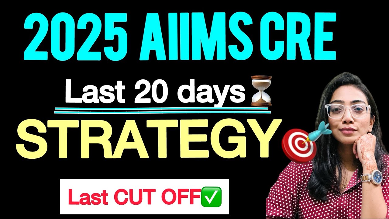 AIIMS CRE Last 20 Days STRATEGY🎯 Last CUT OFF✅ 