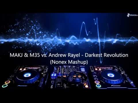 MAKJ & M35 vs. Andrew Rayel - Darkest Revolution (Nonex Mashup)
