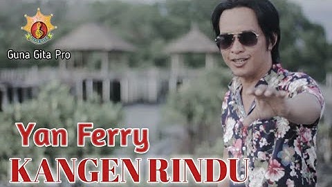 KANGEN RINDU - Yan Ferry