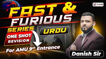 Fast & Furious Series | Complete Urdu in One Shot | AMU 9th Entrance | Image Classes