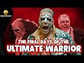 The Final Days of The Ultimate Warrior