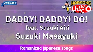 DADDY! DADDY! DO! feat. Suzuki Airi – Suzuki Masayuki Romaji Karaoke with guide