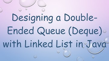 Designing a Double-Ended Queue (Deque) with Linked List in Java