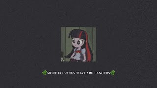 ?More EG songs that are bangers • a playlist?