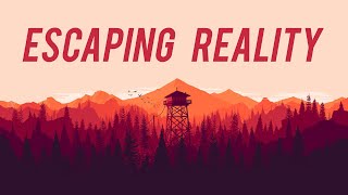 Firewatch: Escapism Disguised As A Game